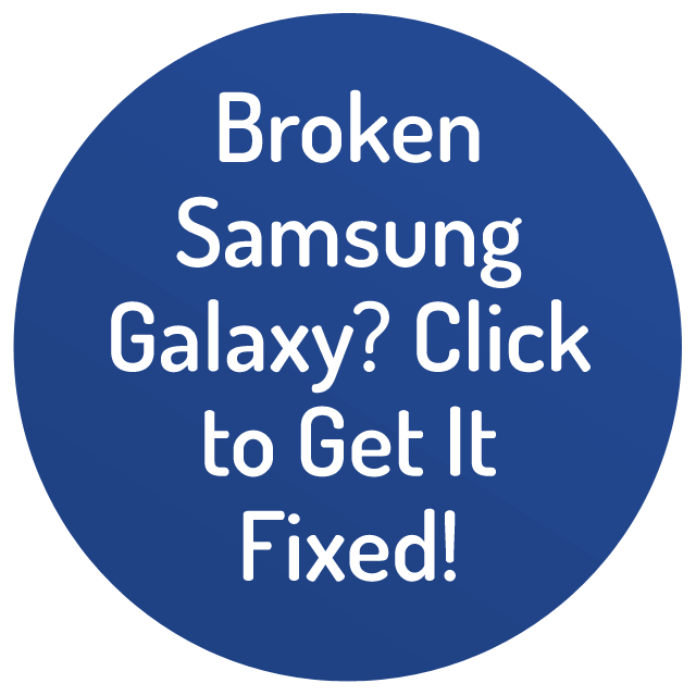 Click Here to Get Your Samsung Galaxy Fixed